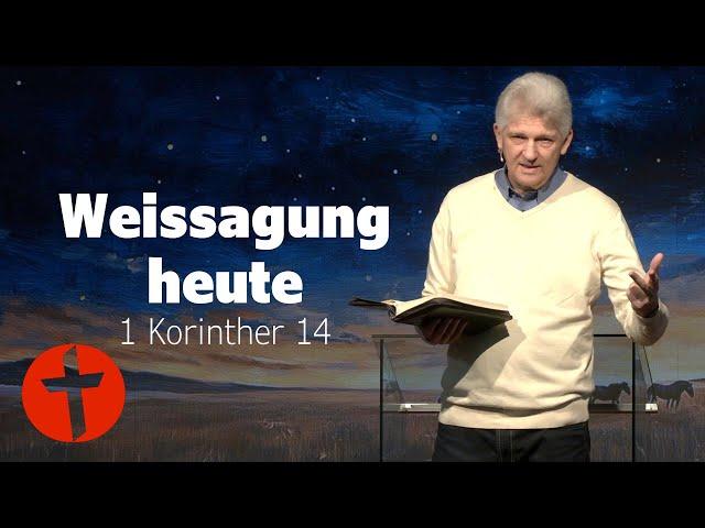 Weissagung heute | 1 Korinther 14 | Gert Hoinle