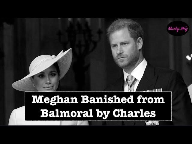 Harry told by Charles ‘Meghan not welcome' at Balmoral