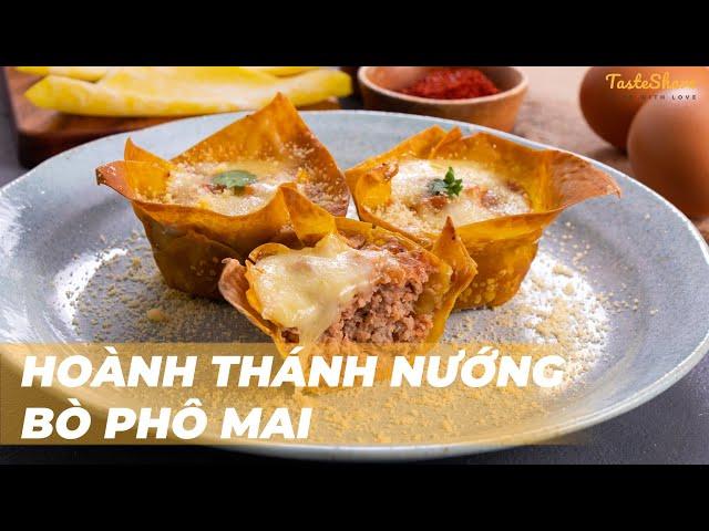 CÁCH LÀM HOÀNH THÁNH NƯỚNG BÒ PHÔ MAI | TasteShare