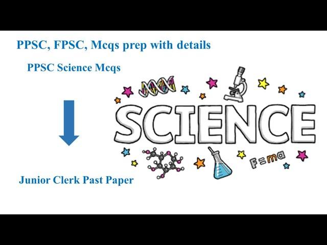 Junior Clerk| Past paper| science Mcqs| Mcqs with details| PPSC | FPSC| MAHA