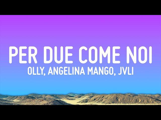 Olly, Angelina Mango, JVLI - Per due come noi (Testo/Lyrics)