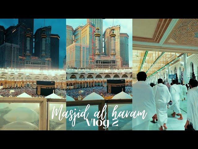 Masjid al haram Vlog 2  | shabro3