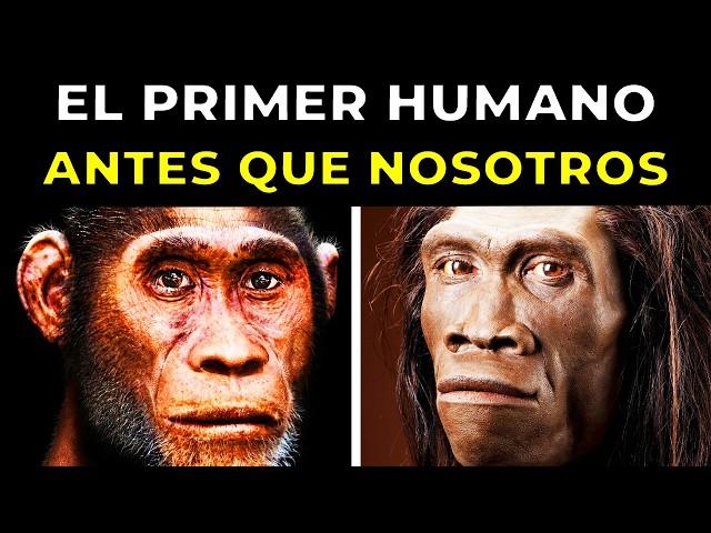 La Increíble Historia del Primer Humano Antes Que Nosotros