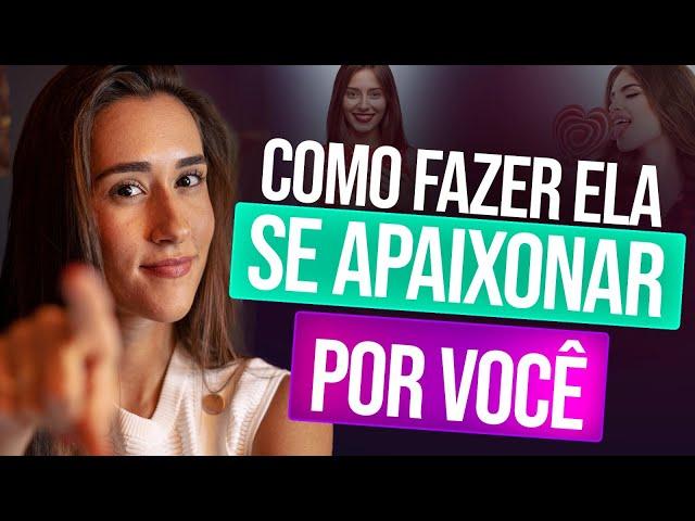 COMO FAZER ELA SE APAIXONAR POR VOCÊ RÁPIDO