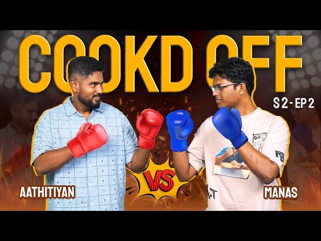 Cookd Off | Aathitiyan VS Manas | Season 2 | Episode 2 | Cookd