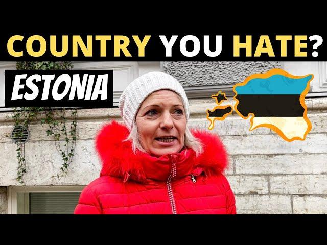 Which Country Do You HATE The Most? | ESTONIA