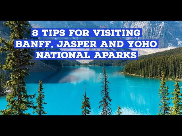 8 Tips for Visiting Banff, Jasper and Yoho National Parks | Know before you go