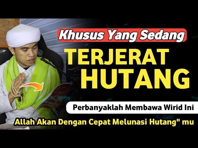 HUTANGMU PASTI LUNAS !!  Amalkan ini jika ingin hutang cepat lunas