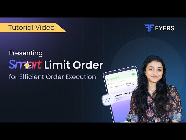 Smart Limit Order on FYERS for Efficient Order Execution: Complete Tutorial