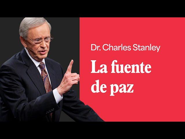 La fuente de paz – Dr. Charles Stanley