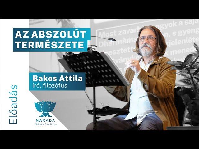 Bakos Attila - Jógapszichológia | Az Abszolút Természete  - a Sabda-brahman vagy Om-tudatosság