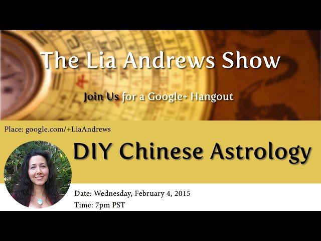 DIY Chinese Astrology - Episode 2 The Lia Andrews Show