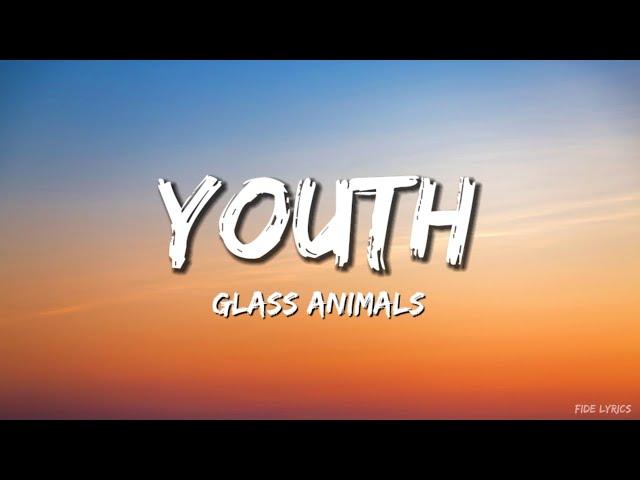 Glass Animals - Youth (Lyrics)