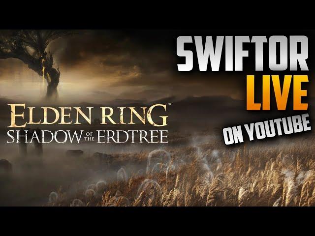 Swiftor vs Elden Ring Erdtree DLC Day 3 @SwiftorLive for wide screen