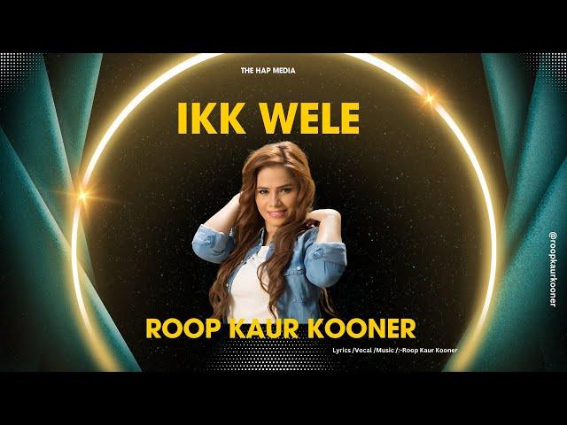 Ikk Wele / Roop Kaur Kooner