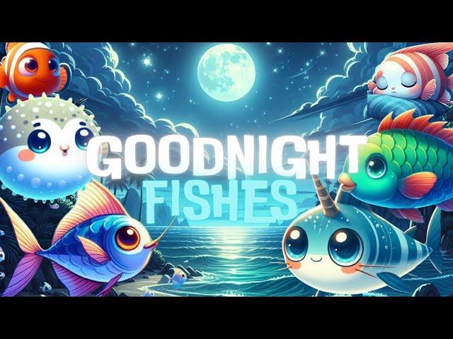 Goodnight FishesTHE IDEAL Soothing Bedtime Stories for Babies and Toddlers with Gentle Lullabies