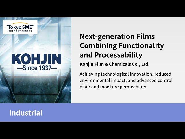 Next-generation Films Combining Functionality and Processability | Kohjin Film & Chemicals Co., Ltd.