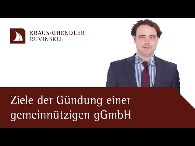 Ziele der Gründung einer gemeinnützigen gGmbH - Erklärt vom Anwalt