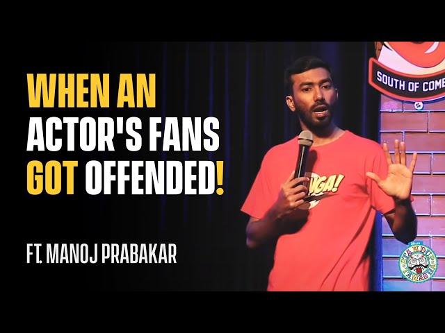 When an Actor's Fans got offended | Standup Comedy ft Manoj Prabakar