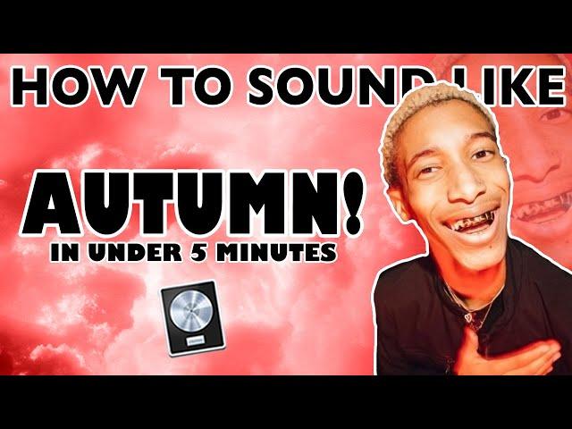 How to AUTUMN! In 5 Minutes "Still the Same" Vocal Effect