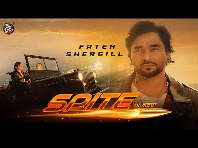 New Punjabi Songs 2025 | Spite  (Full Video) Fateh Shergill | Latest Punjabi Songs 2025