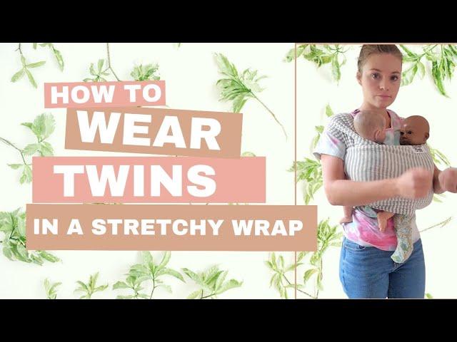 how to wear twins in a stretchy wrap | tandem babywearing