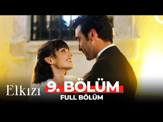 Elkızı 9. Bölüm