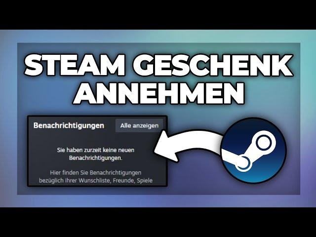 Steam Geschenk annehmen - Tutorial