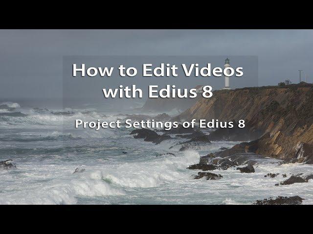 Edius 8 Tutorials - Lesson 5: Project Settings of Edius 8