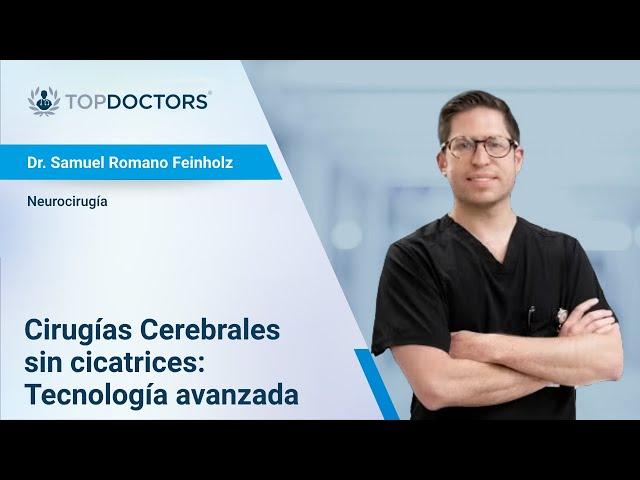 Cirugías Cerebrales sin cicatrices: Tecnología avanzada