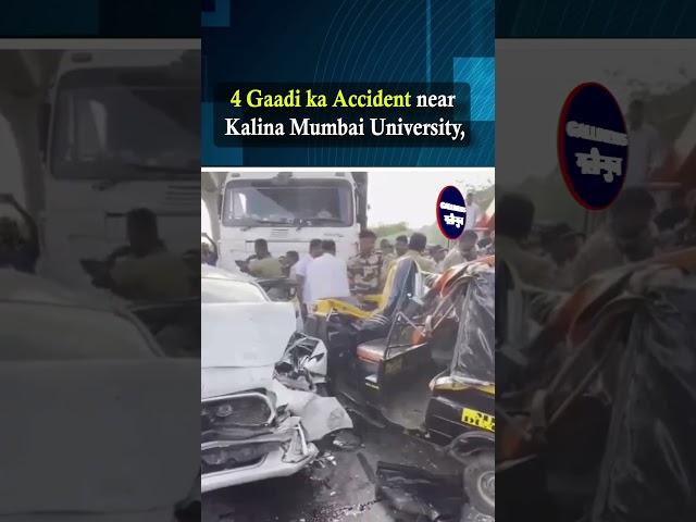 4 Gaadiyon Ka Accident Near Kalina, Mumbai University – 4 Log Injured