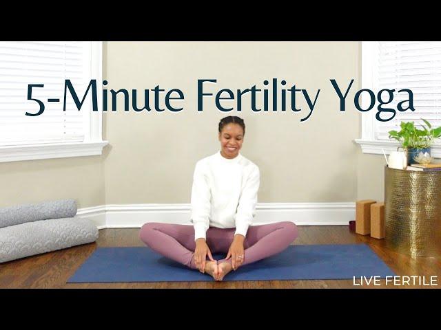 Five-Minute Fertility Yoga | Yoga for Trying to Conceive