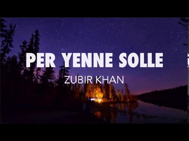 ZUBIR KHAN-PER YENNE SOLLE (LYRICS)