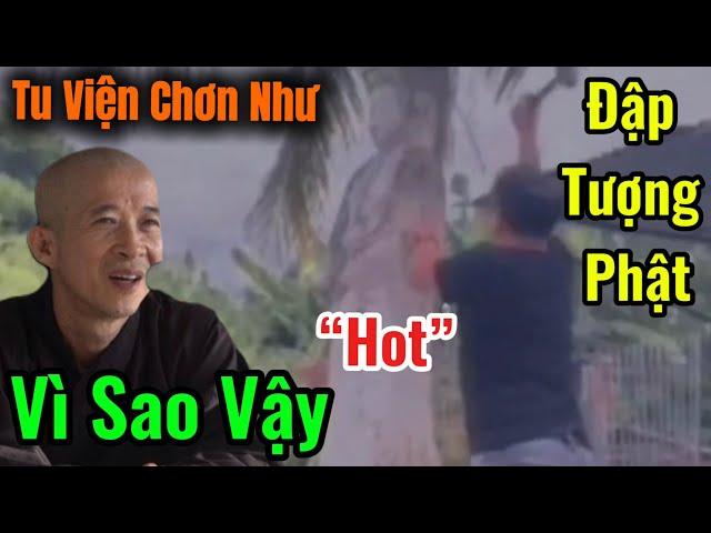 Vì Sao Thầy Thích Mật Hạnh Tại Tu Viện Chơn Như Lại Đi Đập Tượng Phật #ChợViệtTV