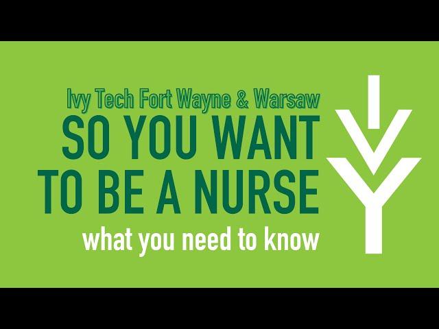 So You Want to be A Nurse | Ivy Tech Fort Wayne & Warsaw | CCEC