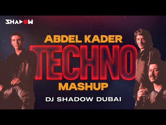 Cheb Khaled - Abdel kader (Techno Mashup) | DJ Shadow Dubai | 2024