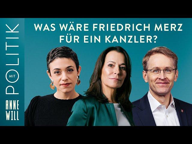 Was wäre Merz für ein Kanzler? Mit Katharina Hamberger und Daniel Günther