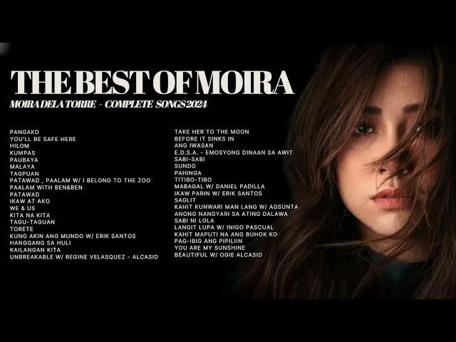 The Best of Moira - Moira Dela Torre Complete Songs 2024 | MOR Playlist Non-Stop OPM Songs 