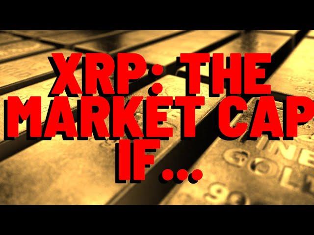 XRP: The Market Cap IF IT KNOCKS OUT...