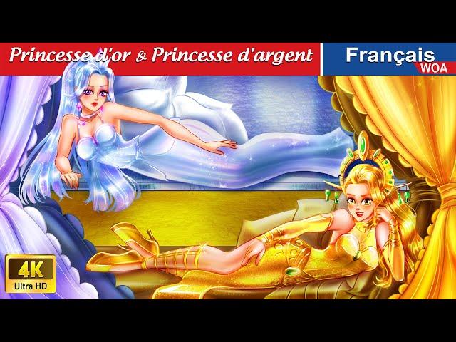 Princesse d'or & Princesse d'argent ‍️‍ Contes De Fées Français  WOA - French Fairy Tales