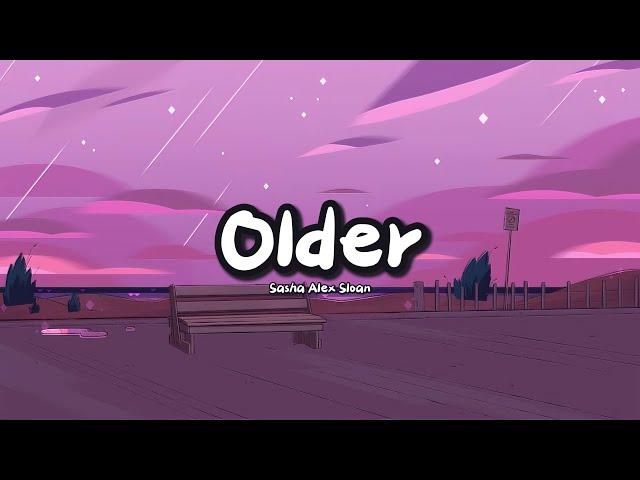 Sasha Sloan - Older (Lyrics)