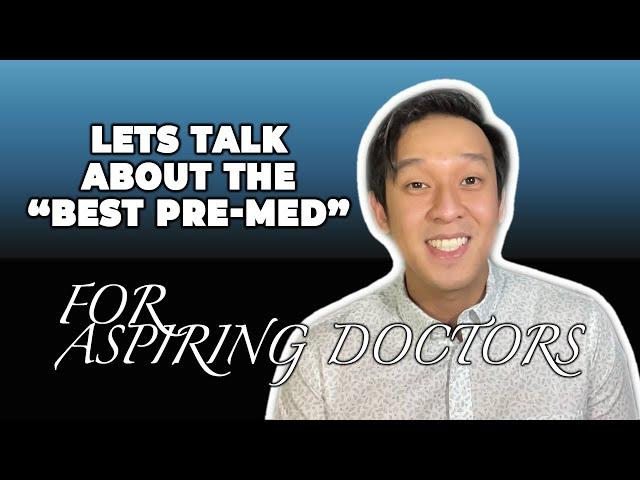 Is there a BEST PRE-MED? | Explained by a Medical Specialist in the Philippines