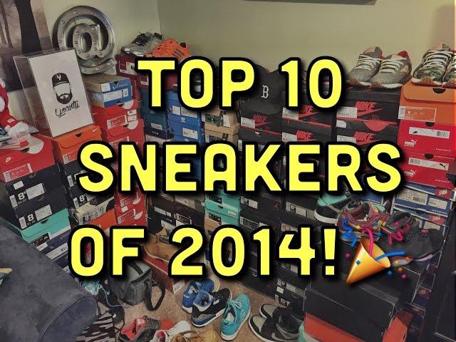 MY TOP 10 SNEAKERS OF 2014!