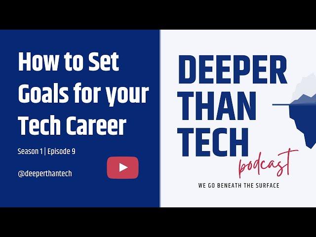 9:  How to set goals for your Tech Career: What should you focus on?