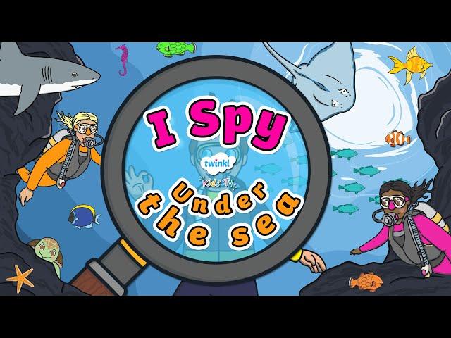 I Spy Under the Sea | Interactive Video | Twinkl Kids Tv