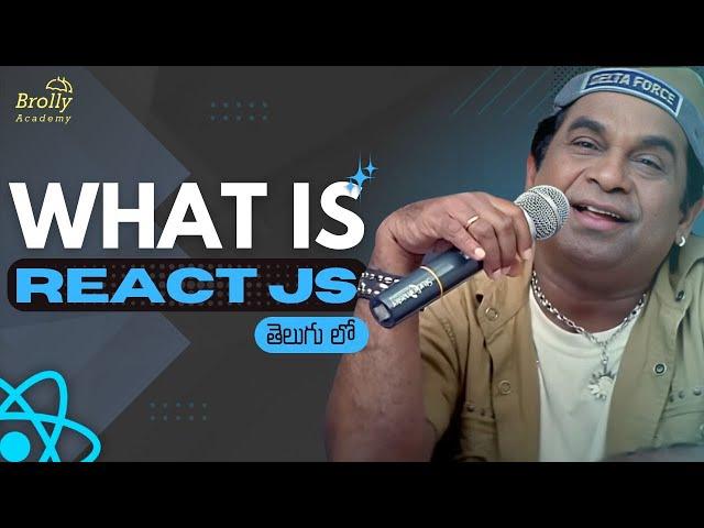 What is React JS? | Introduction to ReactJS | React Js Tutorials Telugu | Brolly Academy