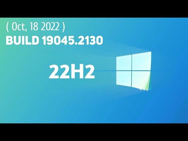 Windows 10 22H2 Has Released! What's New in this Feature update | Oct 18, 2022