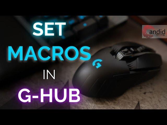 How to set up macros in G HUB? | Candid.Technology