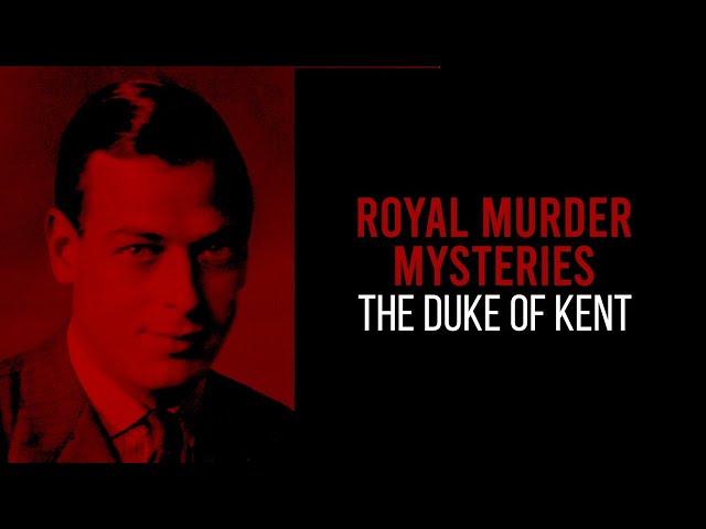 Secrets Of The Royal | Royal Murder Mysteries: The Duke of Kent | British Royal Documentary