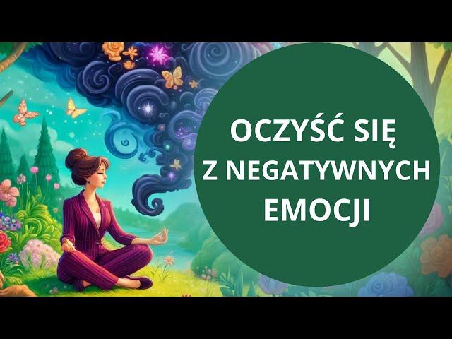 Medytacja EMOCJONALNEGO WYZWOLENIA